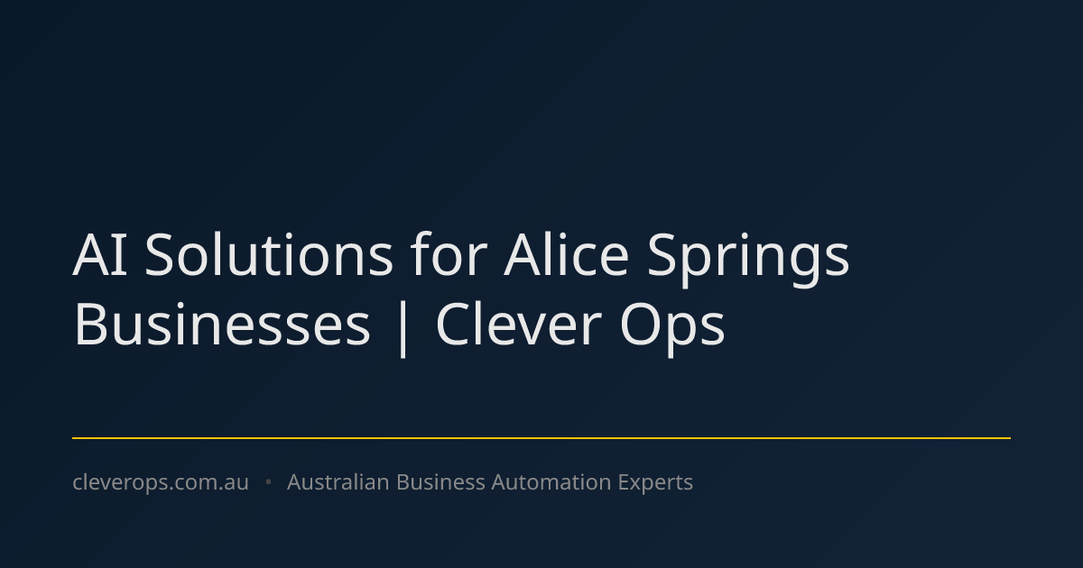 AI Solutions for Alice Springs Businesses | Clever Ops