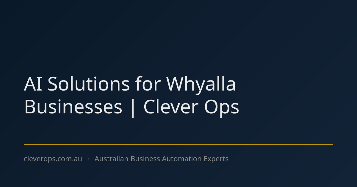 AI Solutions for Whyalla Businesses | Clever Ops