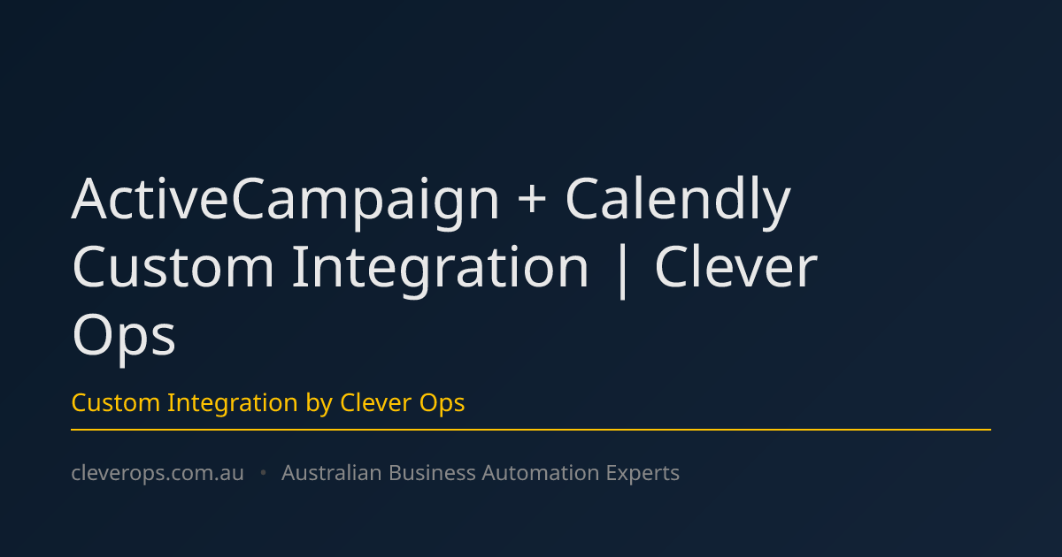 ActiveCampaign + Calendly Custom Integration | Clever Ops