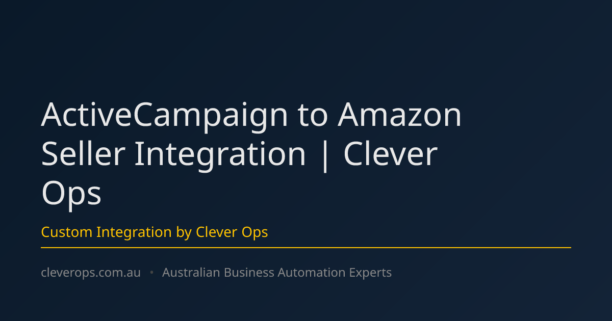 ActiveCampaign to Amazon Seller Integration | Clever Ops
