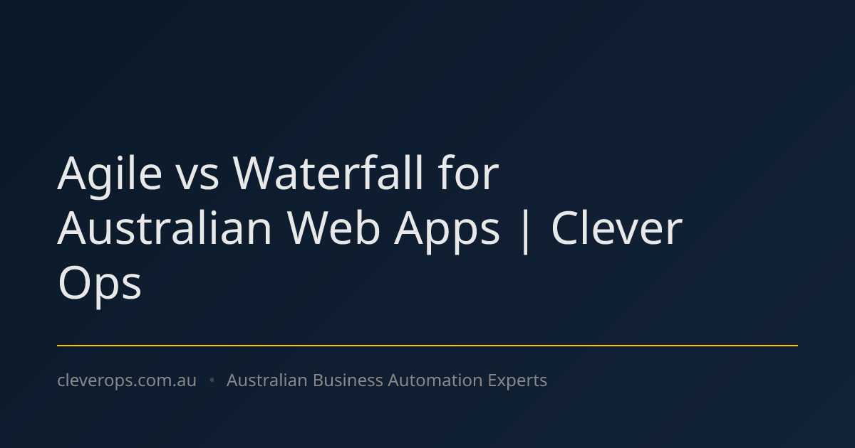 Agile vs Waterfall for Australian Web Apps | Clever Ops