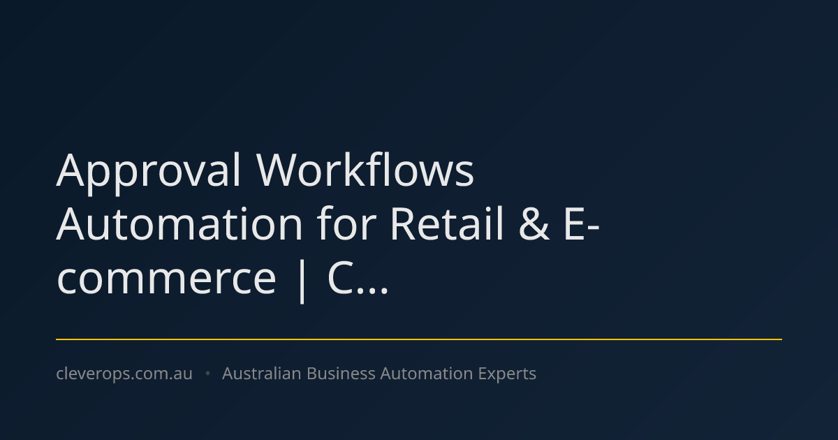 Approval Workflows Automation for Retail & E-commerce | C...