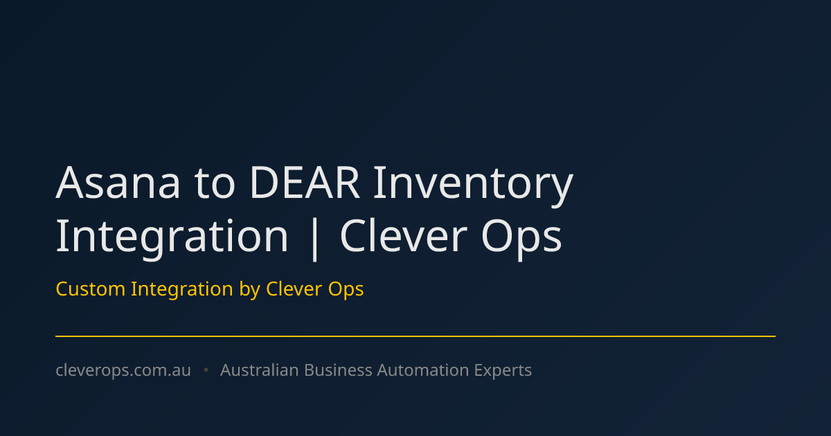 Asana to DEAR Inventory Integration | Clever Ops