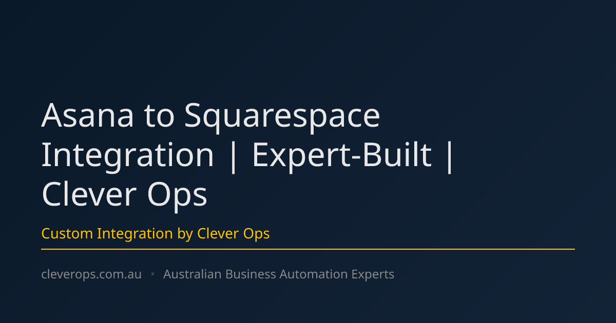 Asana to Squarespace Integration | Expert-Built | Clever Ops