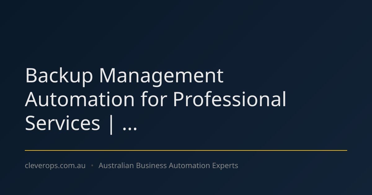 Backup Management Automation for Professional Services