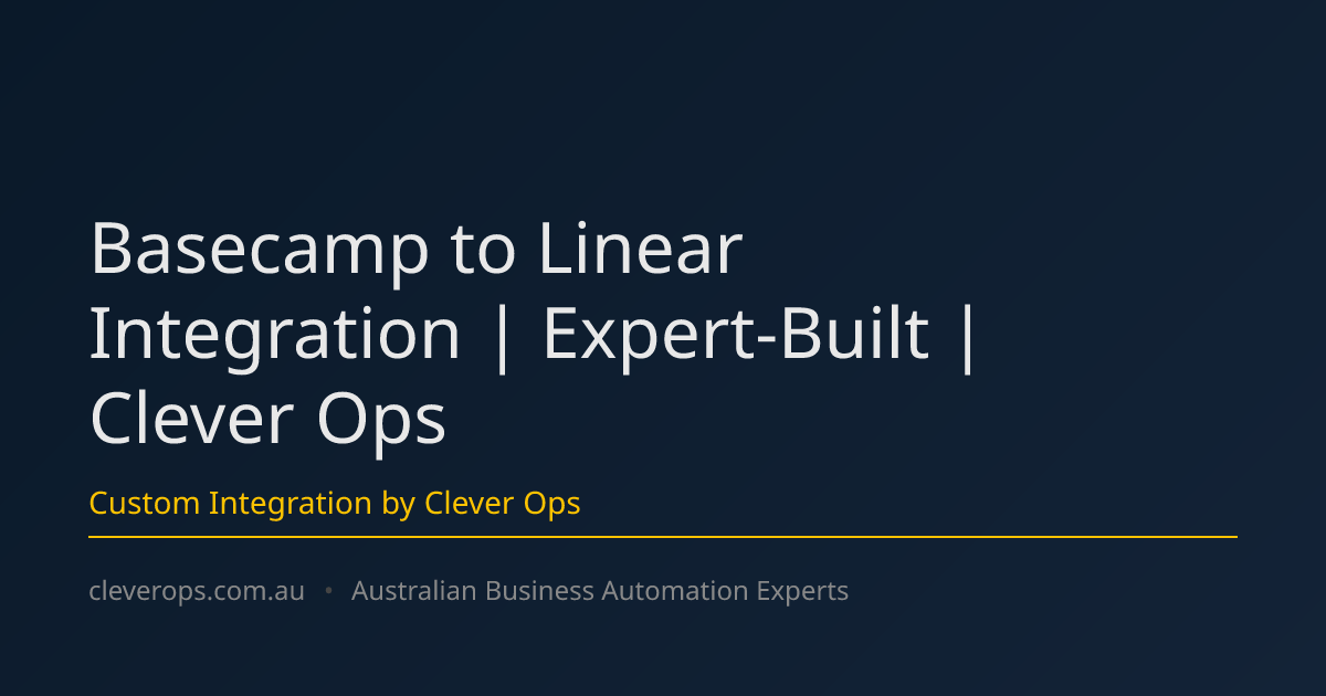 Basecamp to Linear Integration | Expert-Built | Clever Ops