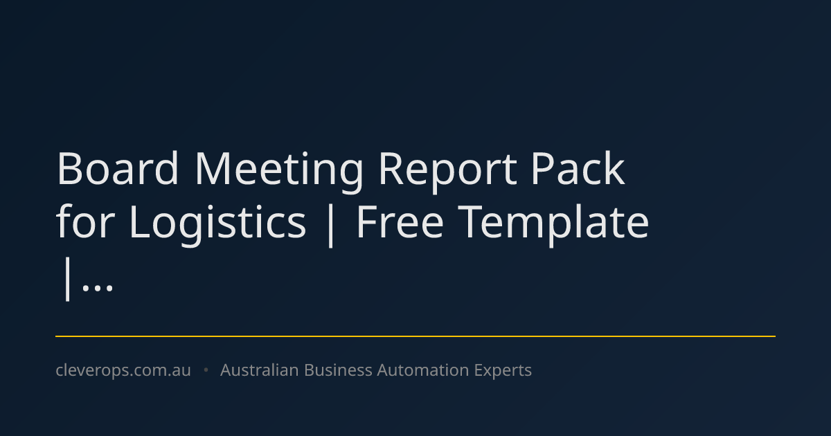 Board Meeting Report Pack for Logistics | Free Template