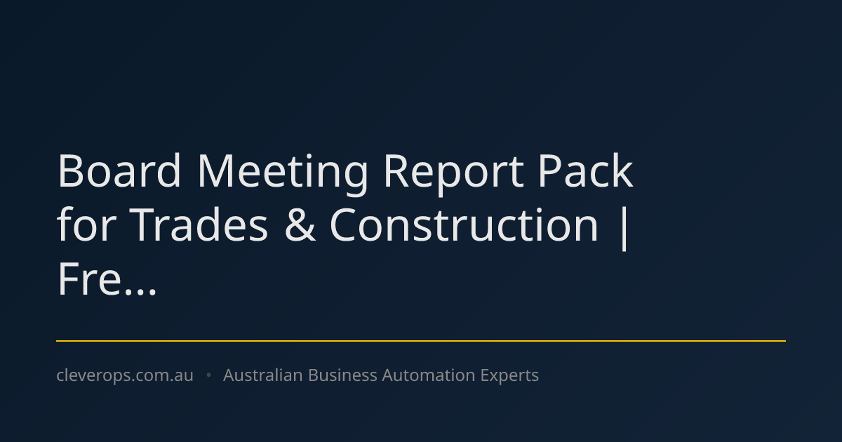 Board Meeting Report Pack for Trades & Construction | Fre...