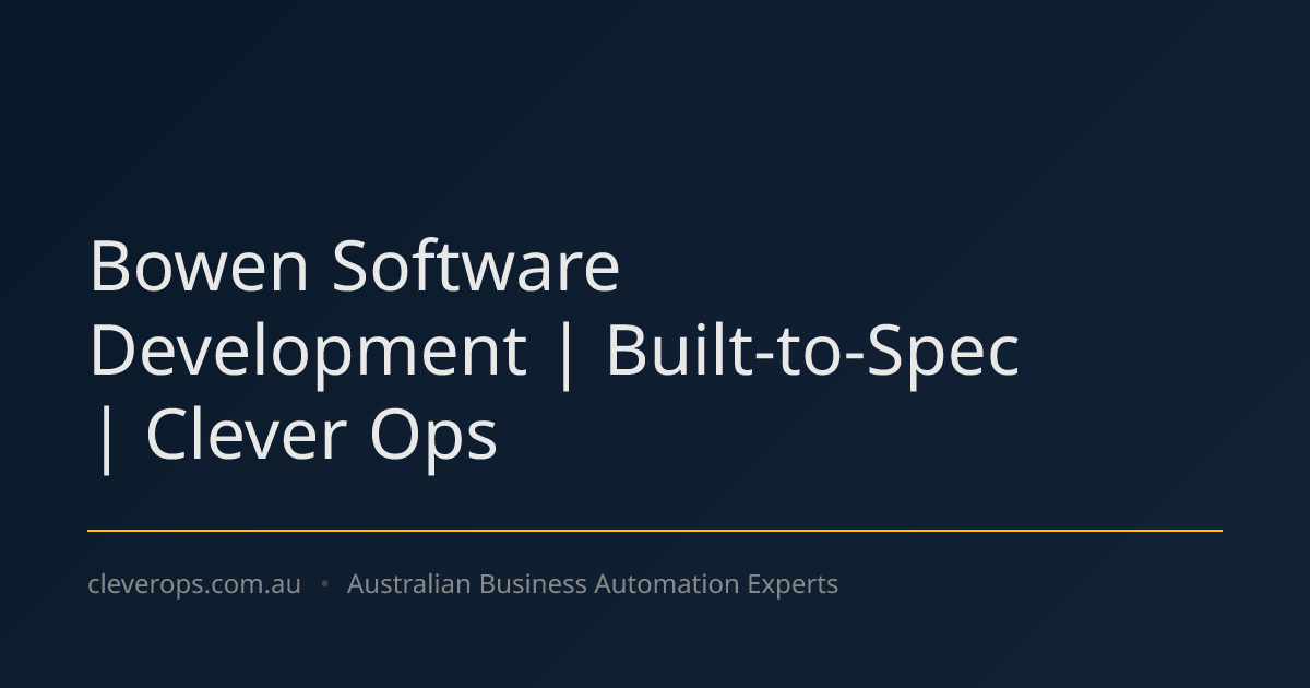 Bowen Software Development | Built-to-Spec | Clever Ops