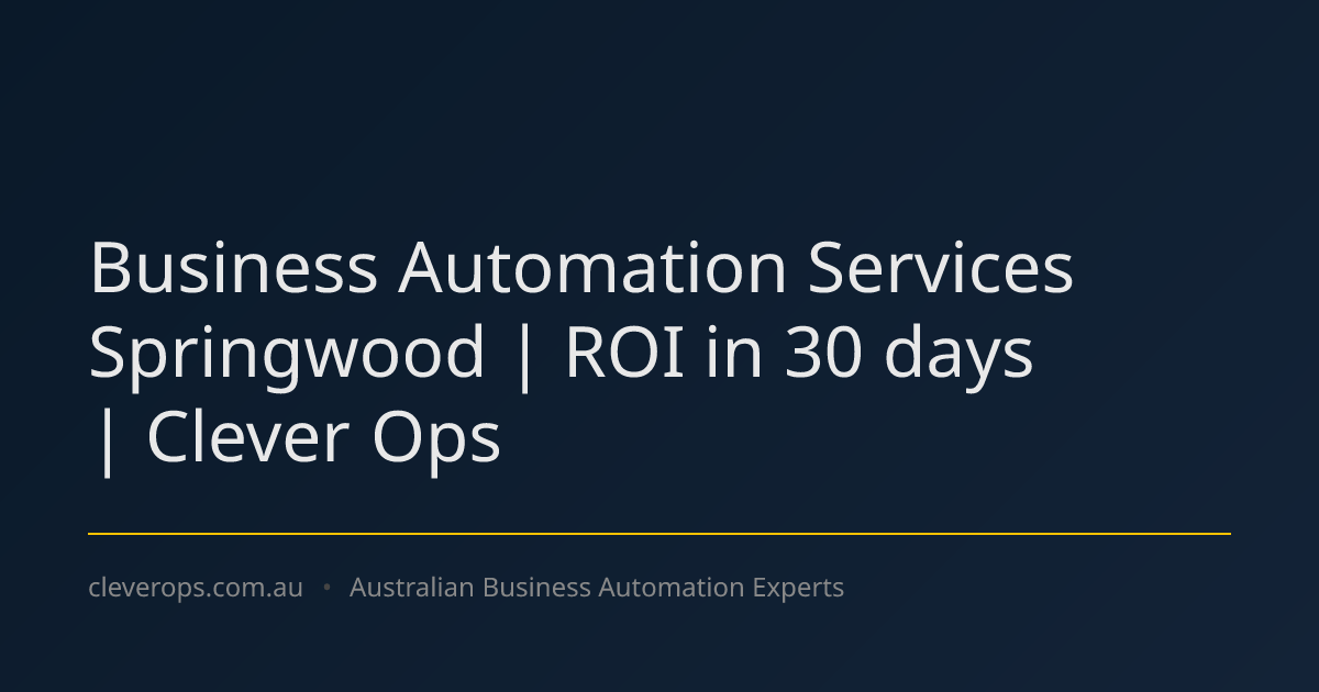 Business Automation Services Springwood | ROI in 30 days | Clever Ops