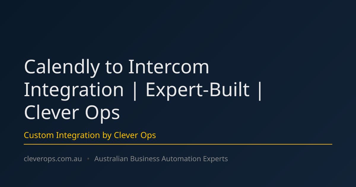 Calendly to Intercom Integration | Expert-Built | Clever Ops