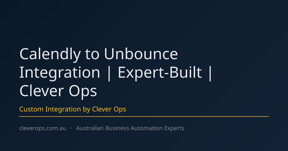 Calendly to Unbounce Integration | Expert-Built | Clever Ops