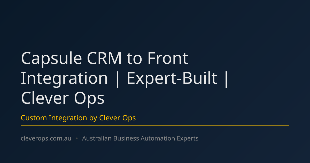 Capsule CRM to Front Integration | Expert-Built | Clever Ops