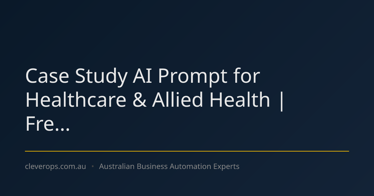 Case Study AI Prompt for Healthcare & Allied Health | Fre...