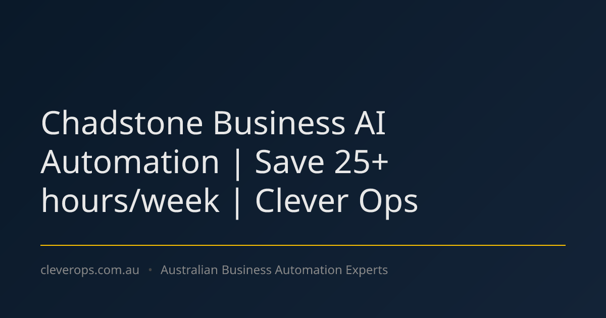 Chadstone Business AI Automation | Save 25+ hours/week | Clever Ops