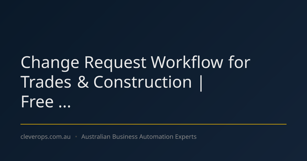 Change Request Workflow for Trades & Construction | Free ...