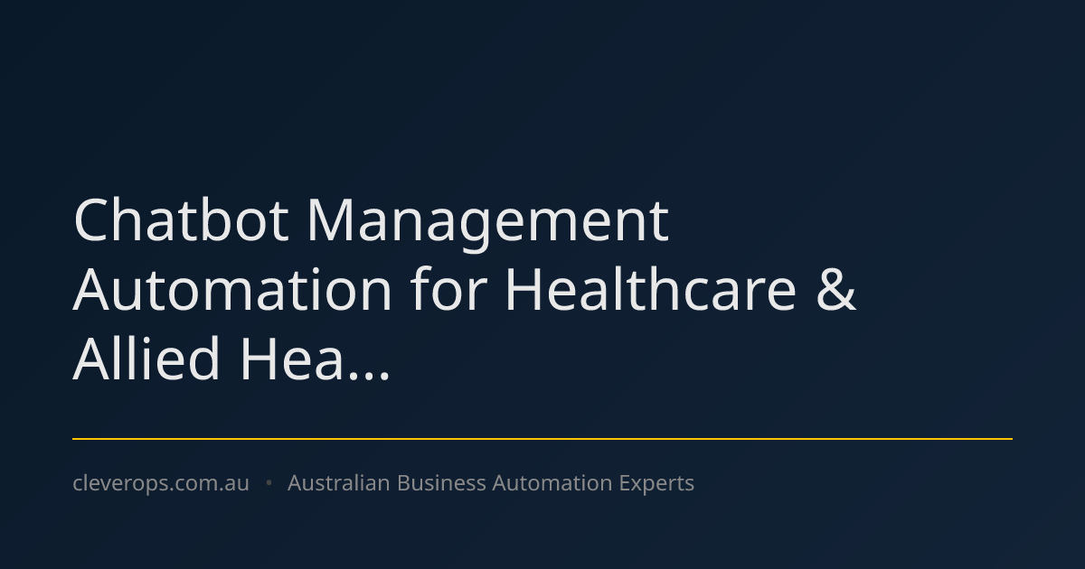 Chatbot Management Automation for Healthcare & Allied Hea...
