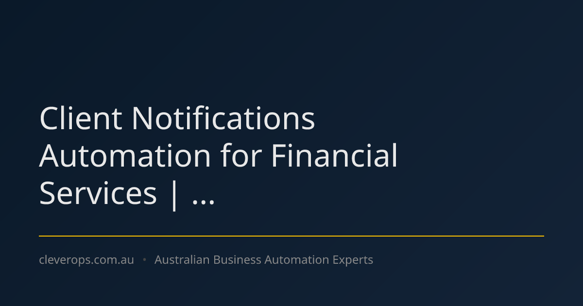 Client Notifications Automation for Financial Services