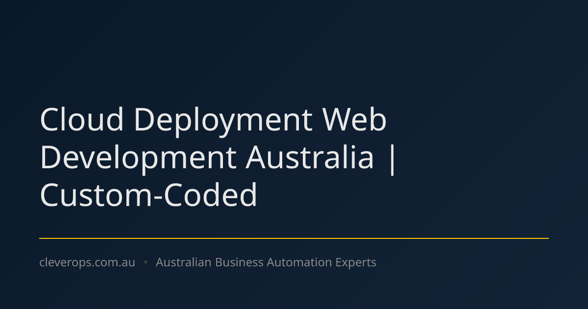 Cloud Deployment Web Development Australia | Custom-Coded