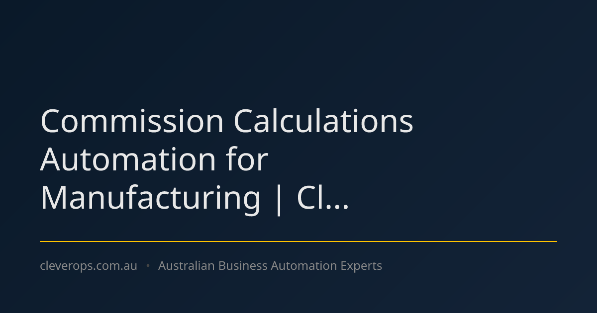 Commission Calculations Automation for Manufacturing | Cl...