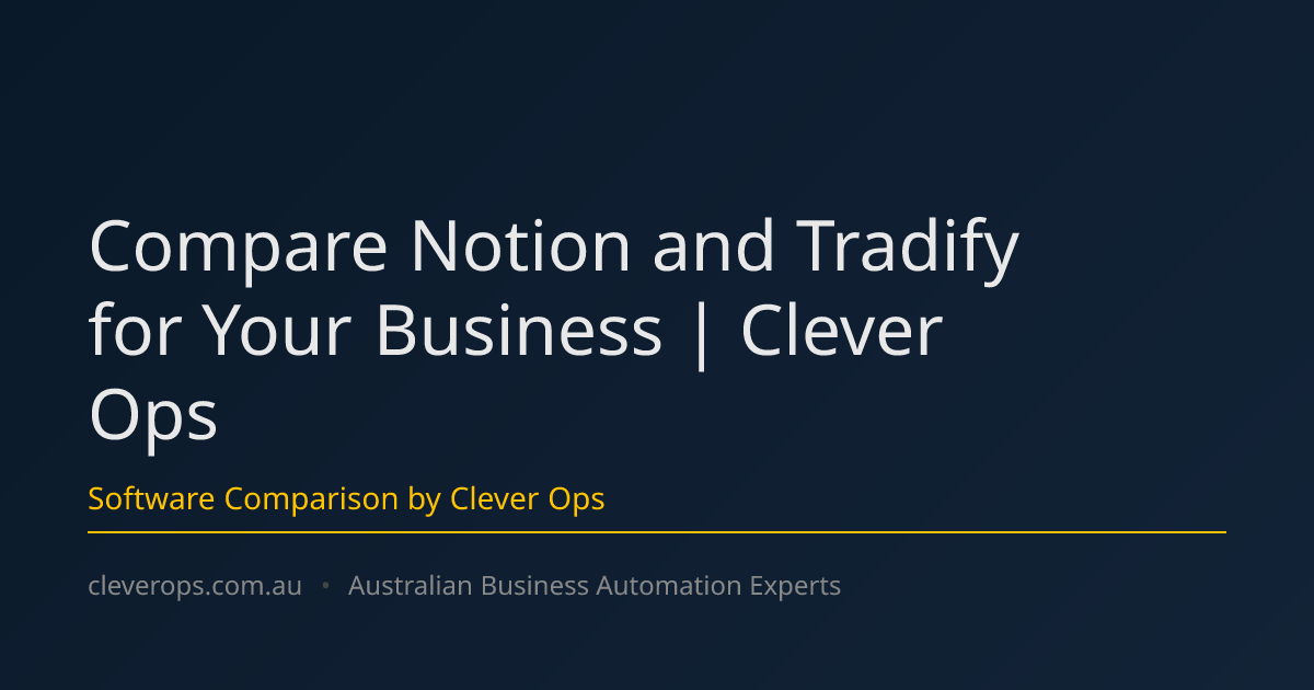 Compare Notion and Tradify for Your Business | Clever Ops