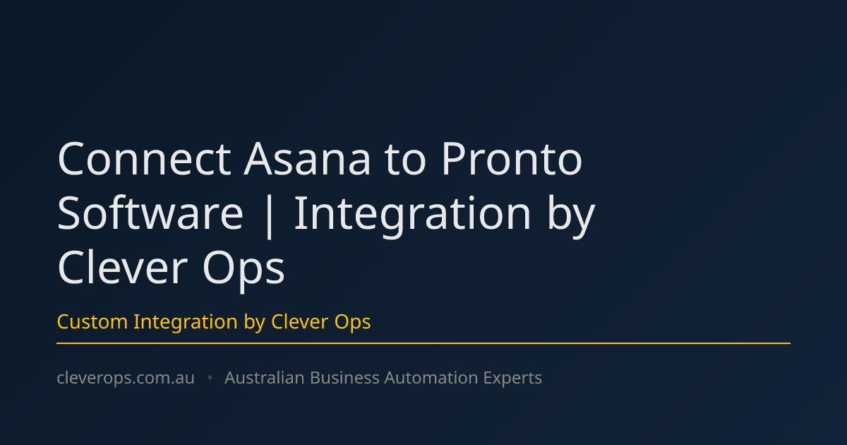 Connect Asana to Pronto Software | Integration by Clever Ops