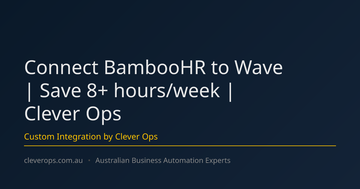 Connect BambooHR to Wave | Save 8+ hours/week | Clever Ops