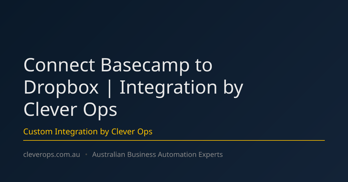 Connect Basecamp to Dropbox | Integration by Clever Ops
