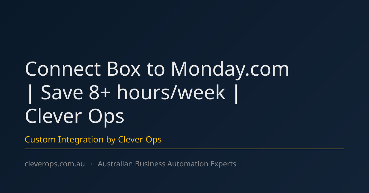 Connect Box to Monday.com | Save 8+ hours/week | Clever Ops