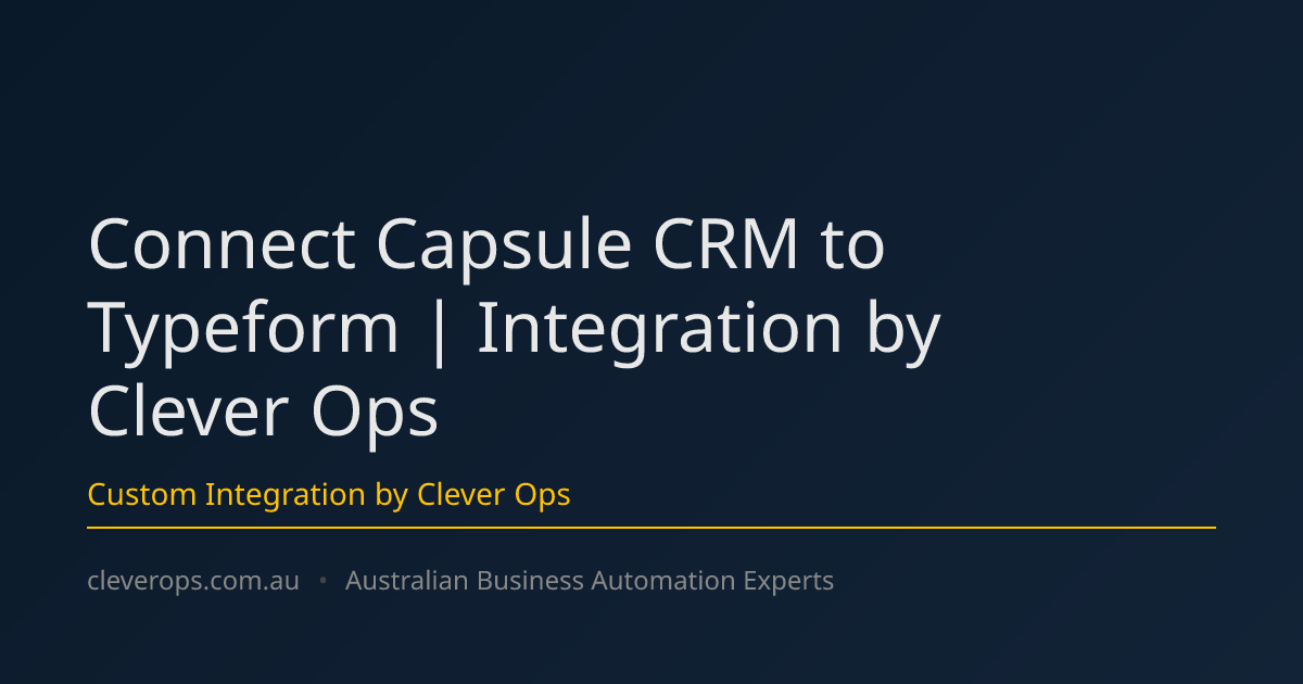 Connect Capsule CRM to Typeform | Integration by Clever Ops
