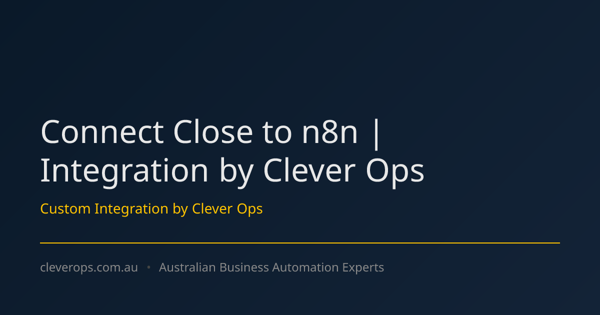 Connect Close to n8n | Integration by Clever Ops