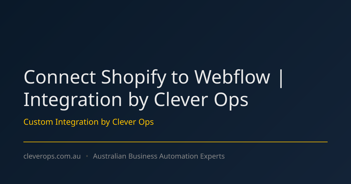 Connect Shopify to Webflow | Integration by Clever Ops