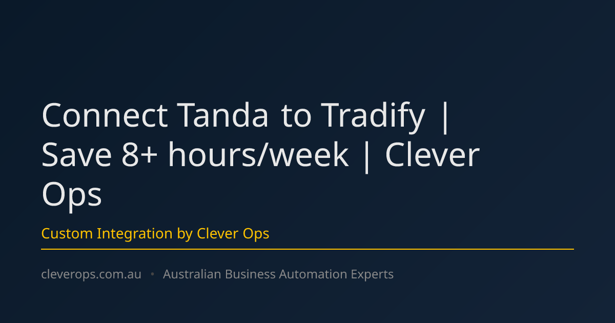 Connect Tanda to Tradify | Save 8+ hours/week | Clever Ops