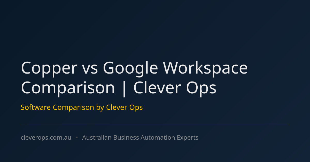 Copper vs Google Workspace Comparison | Clever Ops