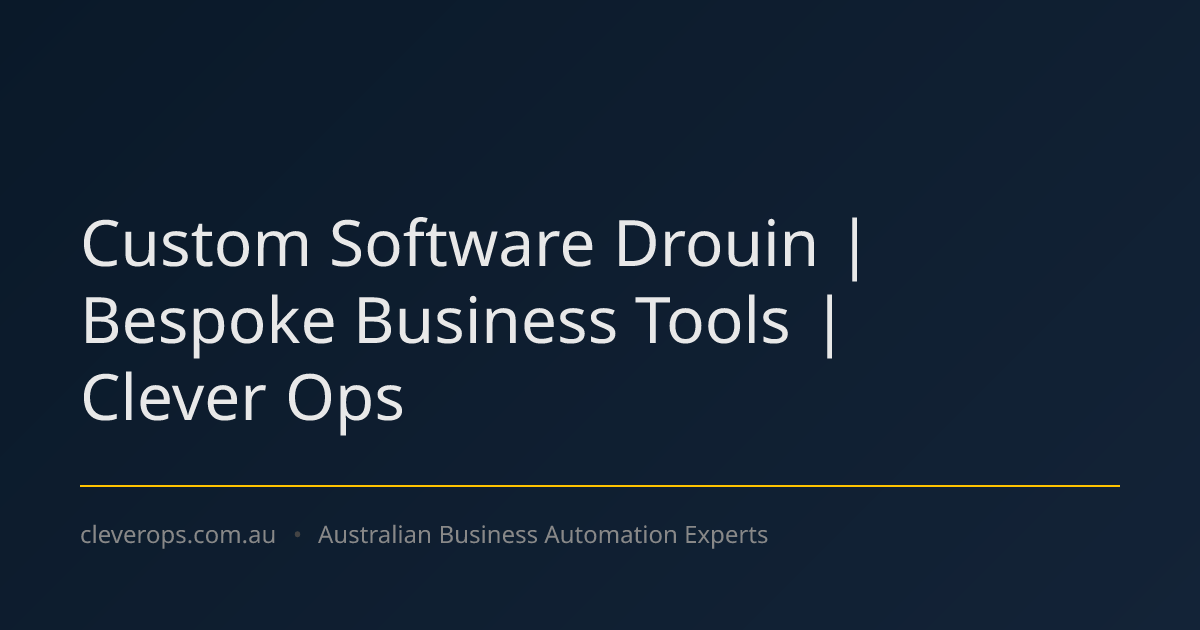 Custom Software Drouin | Bespoke Business Tools | Clever Ops