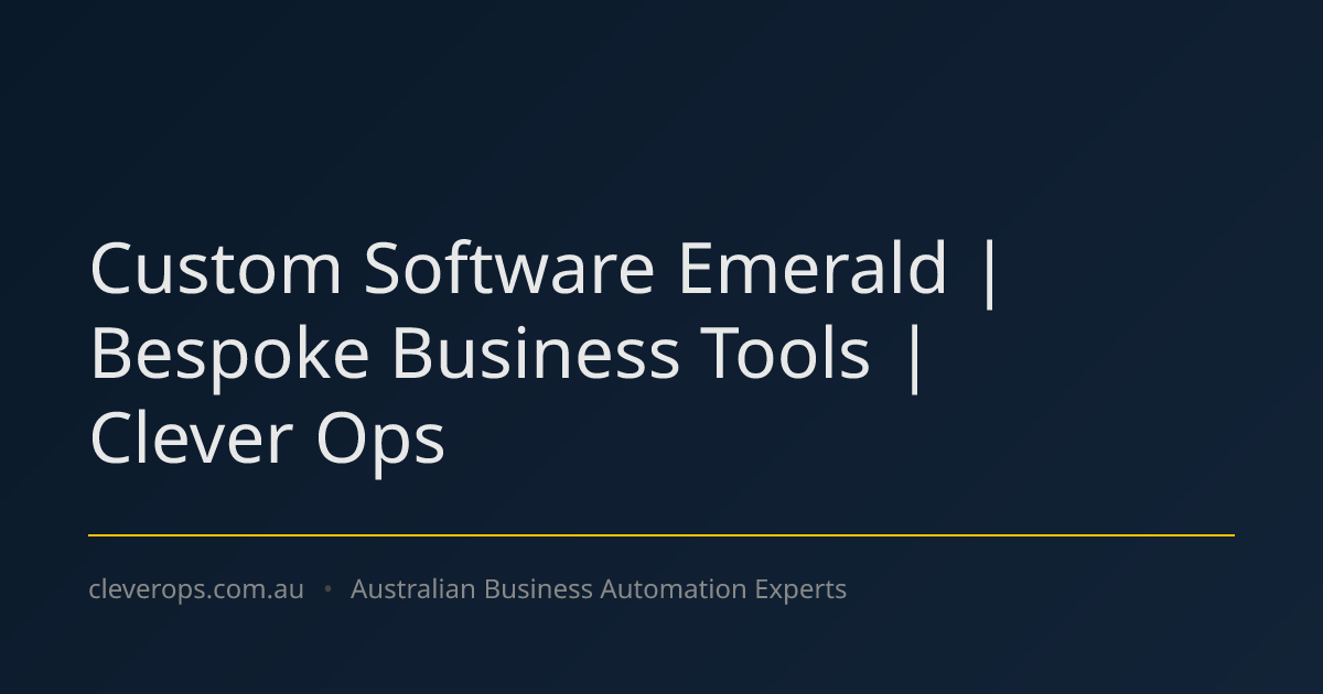 Custom Software Emerald | Bespoke Business Tools | Clever Ops