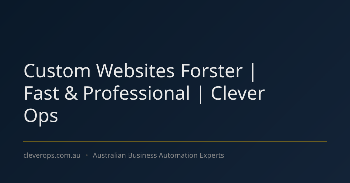 Custom Websites Forster | Fast & Professional | Clever Ops