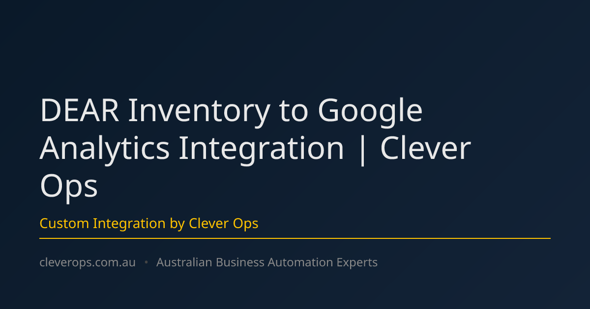 DEAR Inventory to Google Analytics Integration | Clever Ops