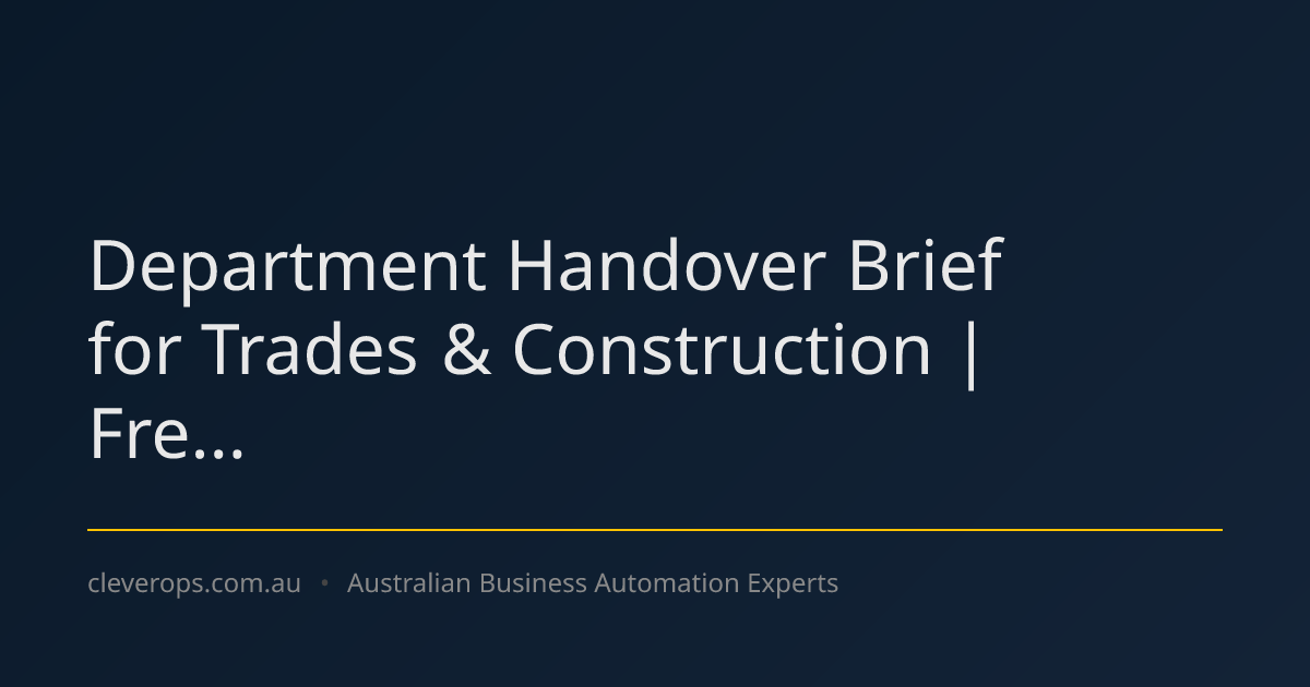 Department Handover Brief for Trades & Construction | Fre...