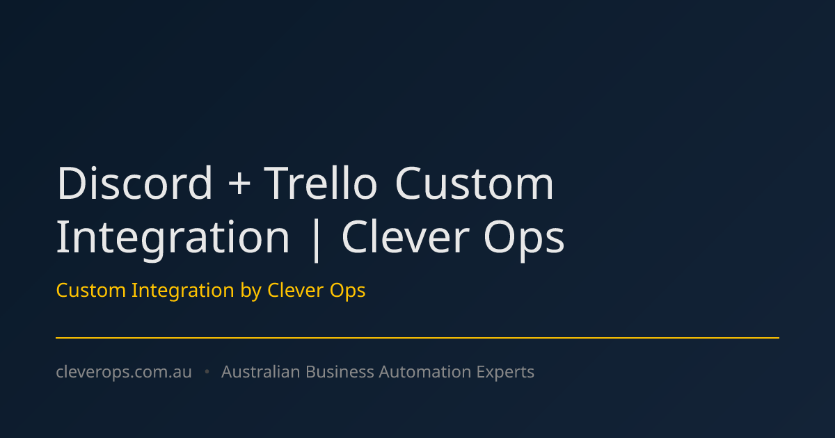 Discord + Trello Custom Integration | Clever Ops