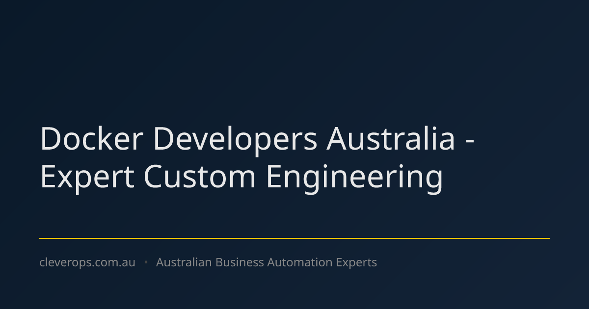 Docker Developers Australia - Expert Custom Engineering