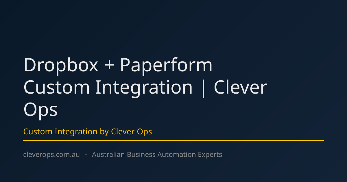 Dropbox + Paperform Custom Integration | Clever Ops