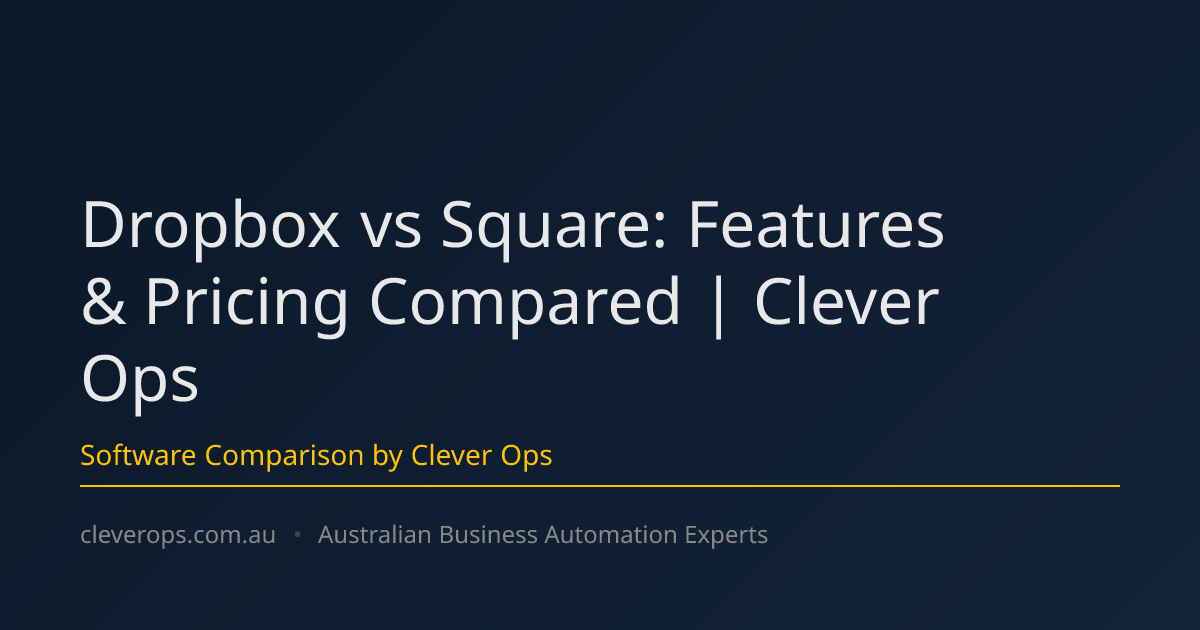 Dropbox vs Square: Features & Pricing Compared | Clever Ops