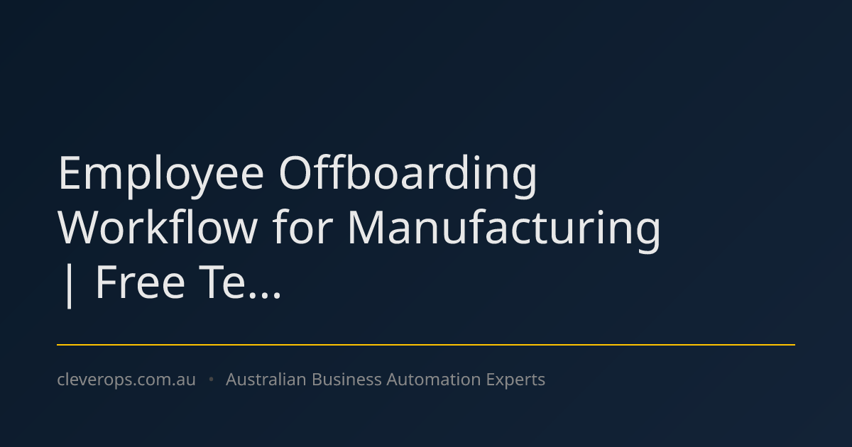 Employee Offboarding Workflow for Manufacturing | Free Te...