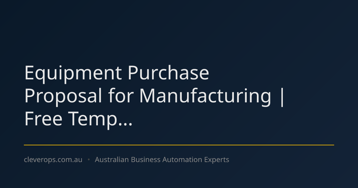 Equipment Purchase Proposal for Manufacturing | Free Temp...