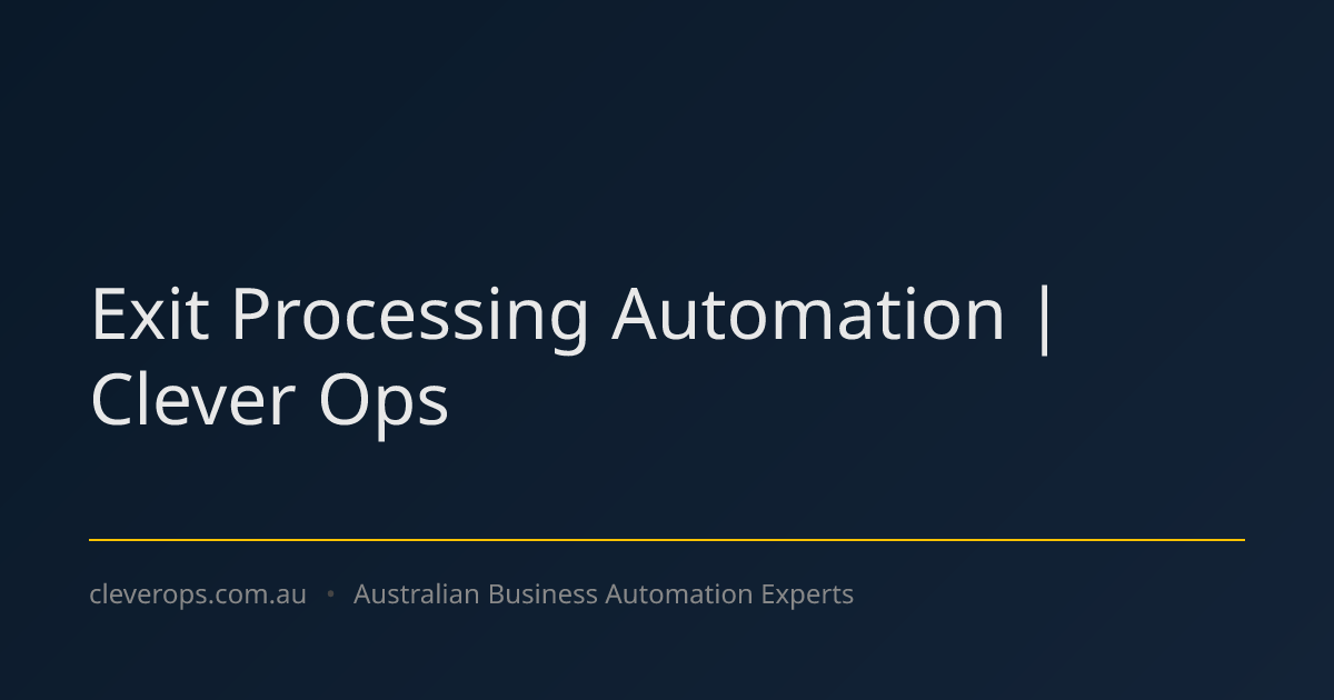 Exit Processing Automation | Clever Ops