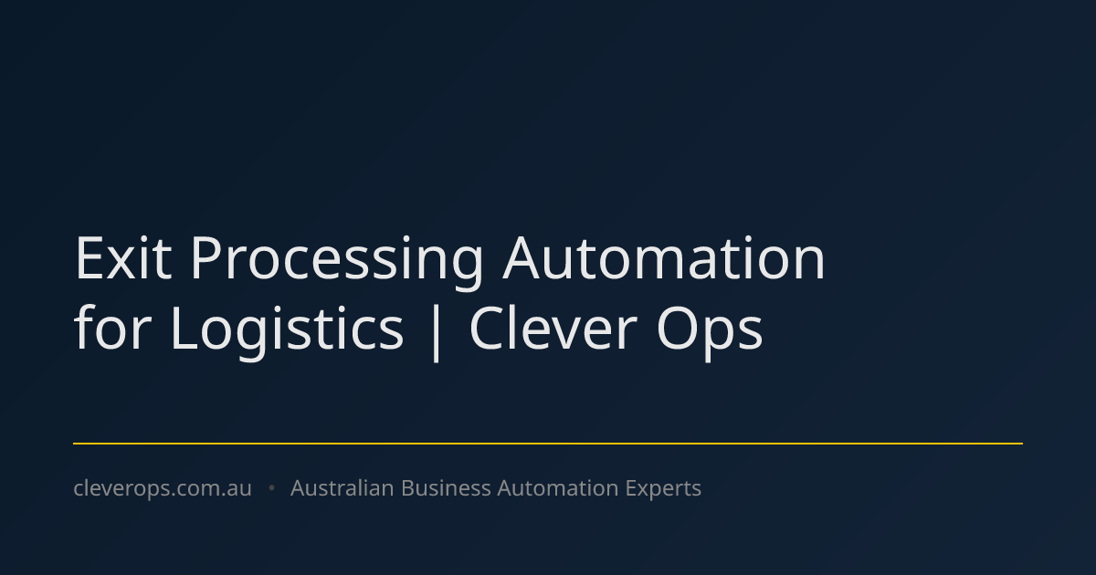 Exit Processing Automation for Logistics | Clever Ops