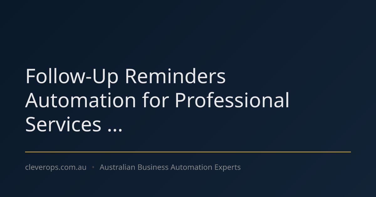 Follow-Up Reminders Automation for Professional Services ...