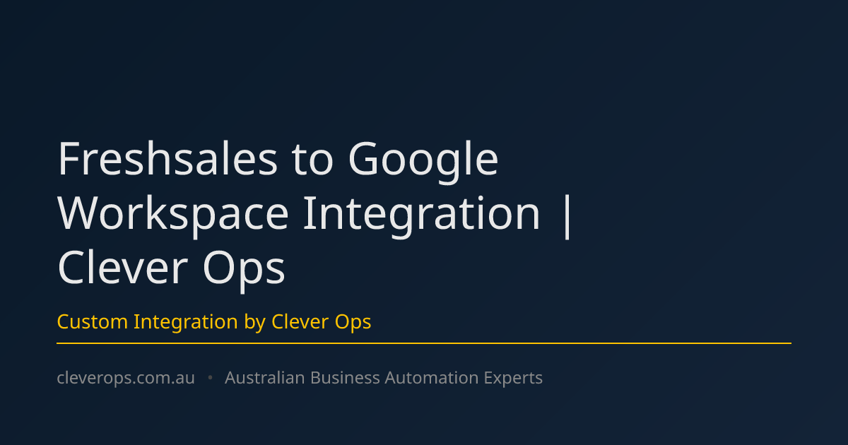 Freshsales to Google Workspace Integration | Clever Ops