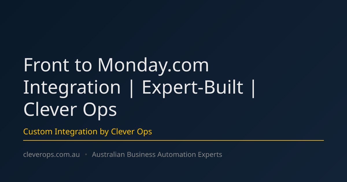 Front to Monday.com Integration | Expert-Built | Clever Ops